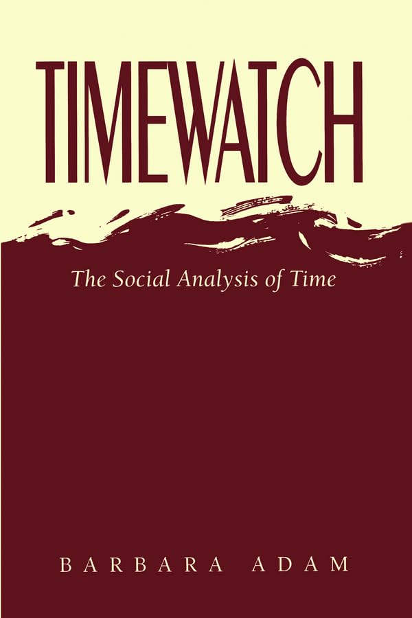 Buy Timewatch: The Social Analysis of Time — BookShops.in