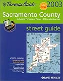 Thomas Guide 2003 Sacramento County: Including Portions of Placer : El Dorado Counties (Sacramento County, CA, Including Portions of Placer, El Dorado & Yolo Counties Street Guide)