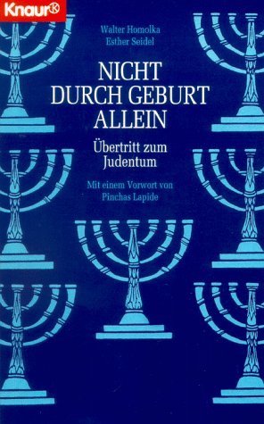 Nicht durch Geburt allein: Übertritt zum Judentum (Knaur Taschenbücher. Sachbücher) Nicht durch Geburt allein: Übertritt zum Judentum (Knaur Taschenbücher. Sachbücher)