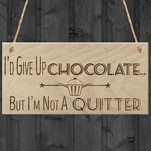 Red Ocean Give Up Chocolate Not A Quitter Funny Diet Gift Wood Hanging Plaque Humour Sign Weight Loss Friendship Present