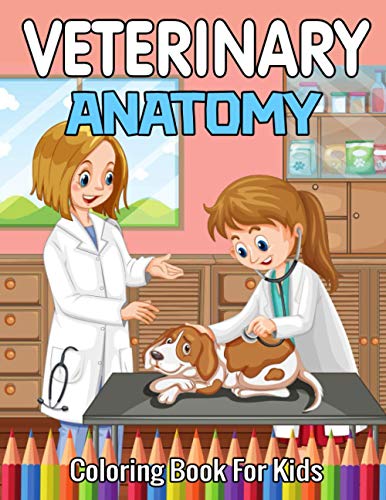 Veterinary Anatomy Coloring Book For Kids: Physiology Animals WorkBook : Simple Animal Body Parts For Children