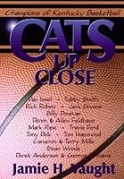 Cats Up Close: Champions of Kentucky Basketball 0913383627 Book Cover