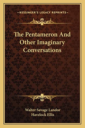 The Pentameron And Other Imaginary Conversations