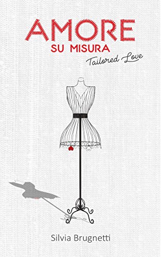 Amore Su Misura Tailored Love Italian Edition Ebook Brugnetti Silvia Amazon Es Tienda Kindle