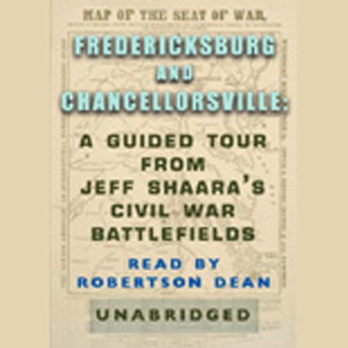 Cover art for Fredericksburg and Chancellorsville: A Guided Tour from Jeff Shaara's Civil War Battlefields