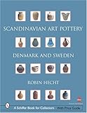 Minardi, R: Scandinavian Art Pottery: Denmark and Sweden (Schiffer Book for Collectors)