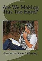 Are We Making This Too Hard 1489574565 Book Cover