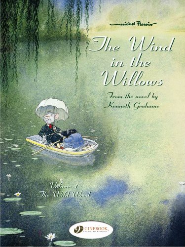 The Wind in the Willows : volume 1 The Wind in the Willows : volume 1
