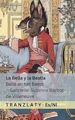 La Bella y la Bestia / Belle en het Beest: Tranzlaty Español Nederlands