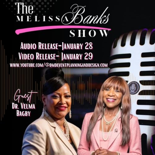 The Melissa Banks Show welcomes Dr. Velma Bagby to the show ~ #womeninbusiness #businessnews #womenempowerment