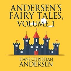 Andersen's Fairy Tales, Volume 1 Audiobook By Hans Christian Andersen cover art