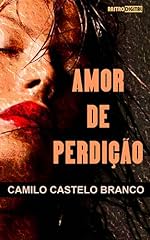 Capa de AMOR DE PERDIÇÃO - CAMILO CASTELO BRANCO (COM NOTAS)(BIOGRAFIA)(ILUSTRADO)