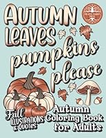 Autumn Coloring Book for Adults: Easy Relaxing Fall Coloring or Colouring Pages | Beautiful Art & Large Print Quotes | Simple Cute Creative Designs ... Inspiration Relaxation, and Stress Relief) B09HLTHCMT Book Cover