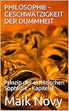 novilon streichen  PHILOSOPHIE - GESCHWÄTZIGKEIT DER DUMMHEIT: Prinzip der eklektischen Sophistik - Kapitel 4