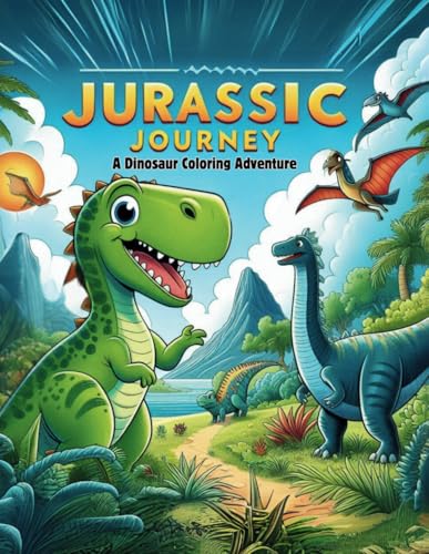 JURASSIC JOURNEY: A Dinosaur Coloring Adventures Book for Adults and Kids, Bold and Easy, Simple and Big Designs Featuring Ultim