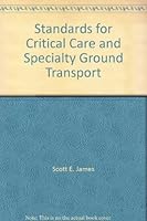 Standards for Critical Care and Specialty Ground Transport 0971809003 Book Cover