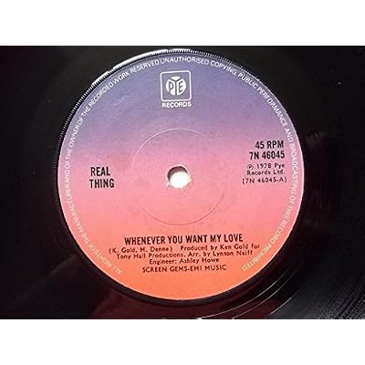 REAL THING Whenever You Want My Love 7" Vinyl