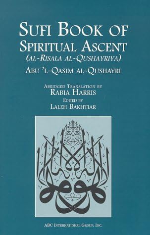 Sufi Book of Spiritual Ascent: (Al-Risala Al-Qushayriya)