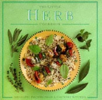 Hardcover The Little Herb Cookbook: Aromatic Recipes from a Country Kitchen (Little Cookbook) Book