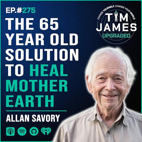 Episode #275 Allan Savory, The 65 Year Old Solution To Heal Mother Earth Podcast Por  arte de portada