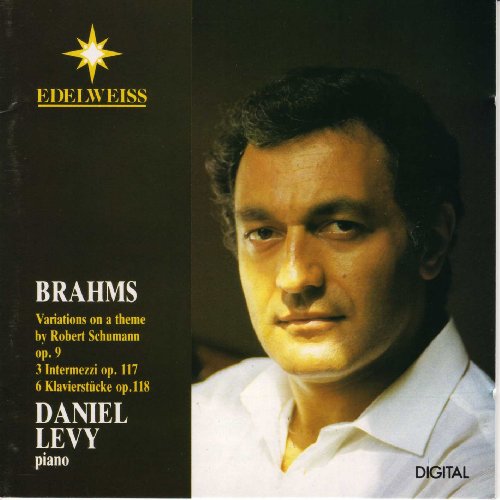 Brahms: Variations on a Theme by Schumann, op.9; 3 Intermezzi, op.117; 6 Klavierstucke, op.118 / Daniel Levy, piano