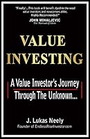 Value Investing: A Value Investor's Journey Through The Unknown 1511455543 Book Cover