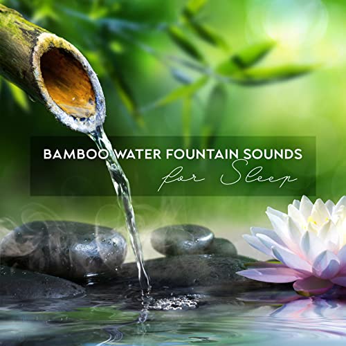 Bamboo Water Fountain Sounds for Sleep Relax and Fall Asleep Easily
