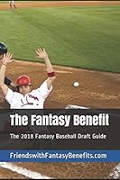 The Fantasy Benefit: The 2018 Fantasy Baseball Draft Guide 1980406146 Book Cover