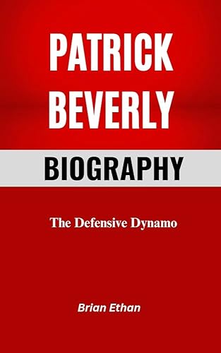 PATRICK BEVERLY BIOGRAPHY : The Defensive Dynamo