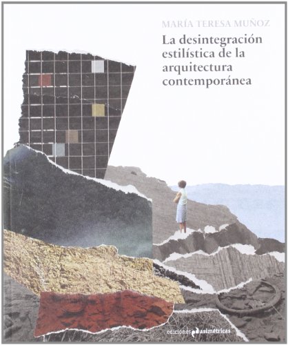 Portada de La desintegración estilística de la arquitectura contemporánea