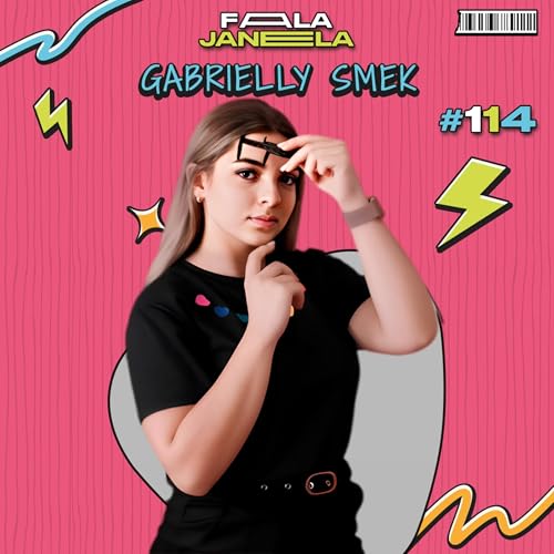 GABRIELLY SMEK - FALA JANELA | EP 114