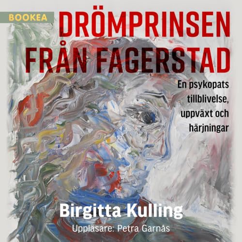 『Dr&ouml;mprinsen fr&aring;n Fagerstad: en psykopats tillblivelse, uppv&auml;xt och h&auml;rjningar』のカバーアート