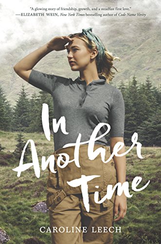 In Another Time: A YA Romance of Scottish Lumberjills and Steadfast Love in the Highlands During WWII