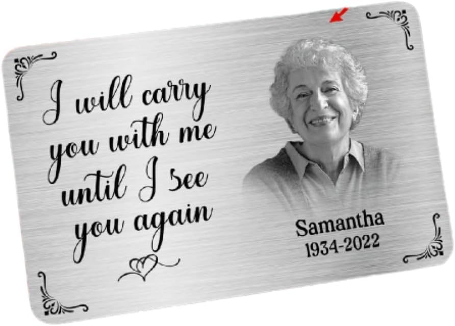 2023 Metal Wallet Card - I Will Carry You With Me Until I See You Again - Memorial Gift From Photo