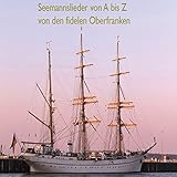  Wenn das Schifferklavier an Bord ertönt