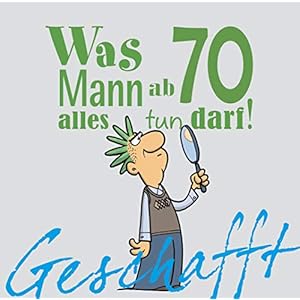 Geschafft: Was Mann ab 70 alles tun darf