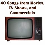 40 Songs from Movies, TV Shows, and Commercials