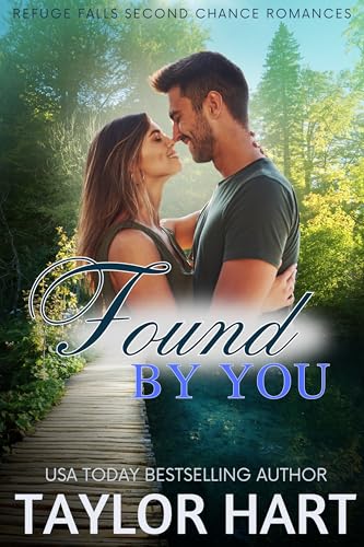 Found by You: Sweet Second Chances (Refuge Falls Small Town Billionaire Romances Book 3)