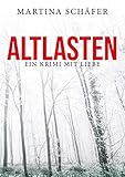 Altlasten: Ein Krimi mit Liebe