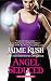 Angel Seduced: The Hidden Series: Book 3 (The Hidden Series (3))