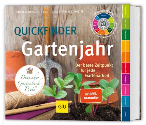 Quickfinder Gartenjahr: Der Jahresplaner für jede Gartenarbeit - der beste Zeitpunkt für Aussaat, Pflege und Ernte (GU Gartenpraxis)