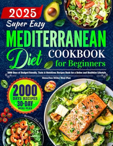 Super Easy Mediterranean Diet Cookbook for Beginners: 2000 Days of