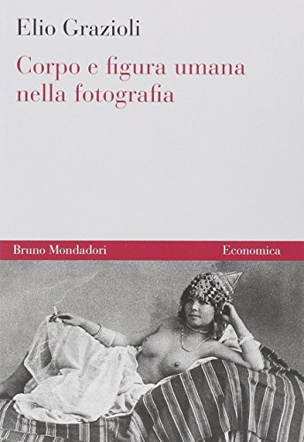 Corpo e figura umana nella fotografia Corpo e figura umana nella fotografia