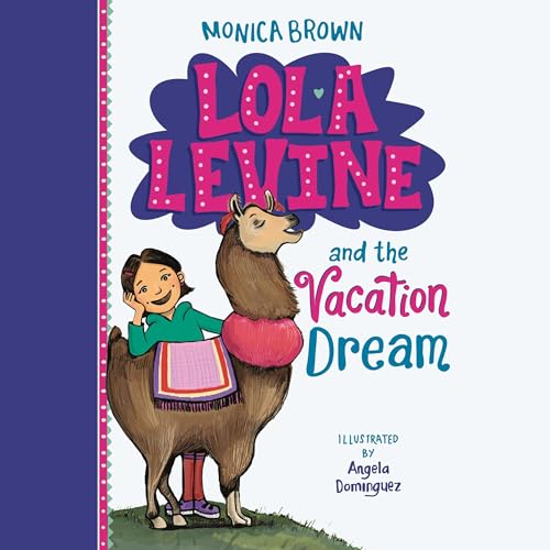 Lola Levine and the Vacation Dream by Monica Brown episode artwork