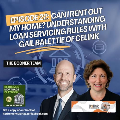 『Episode 22: Can I Rent Out My Home? Understanding Loan Servicing Rules with Gail Balettie of Celink』のカバーアート