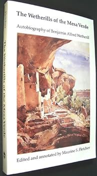 Paperback The Wetherills of the Mesa Verde: Autobiography of Benjamin Alfred Wetherill Book
