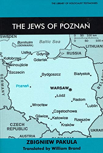 The Jews of Poznan [Posen] (The Library of Holocaust Testimonies)