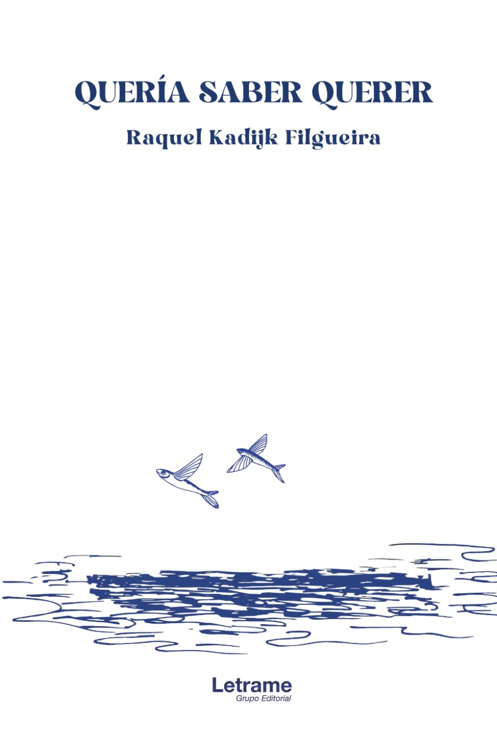 Quería saber querer: 01 (Poesía)