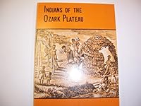Indians Of The Ozark Plateau B000GTC52Q Book Cover