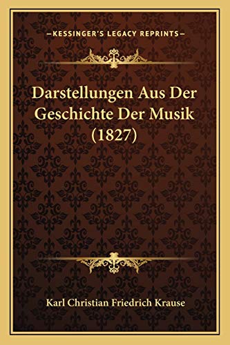 Darstellungen Aus Der Geschichte Der Musik (1827) (German Edition)